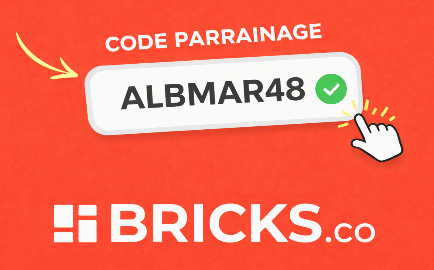 Code parrainage Bricks : ALBMAR48 | 1% de BONUS Code parrainage Bricks 6DQZFHAO permettant d'obtenir 1% de cashback sur tous vos investissements pendant 90 jours - Gains mensuels